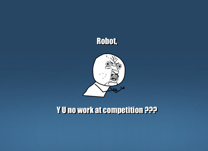 Y U NO WORK.jpg
