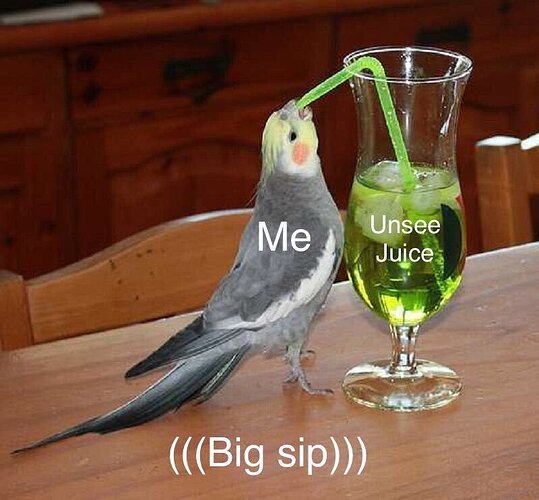 Unsee Juice Big Sip Template | Unsee Juice | Know Your Meme