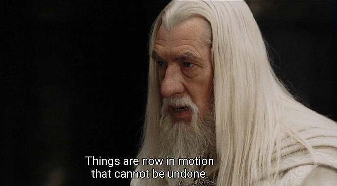 When I stumble upon a ■■■■■■ “Things are now in motion that cannot be undone.” meme : r/lotrmemes