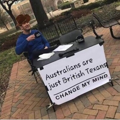 Australians are just British Texans, Change My Mind @DRow